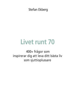 Alternative view of Livet runt 70 - Livets rikedom från 70 till 79